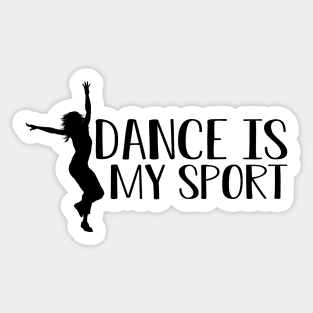 Dance is my sport Sticker